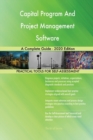 Capital Program And Project Management Software A Complete Guide - 2020 Edition - Book