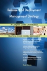 Release And Deployment Management Strategy A Complete Guide - 2020 Edition - Book