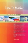 Time To Market A Complete Guide - 2020 Edition - Book