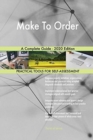 Make To Order A Complete Guide - 2020 Edition - Book