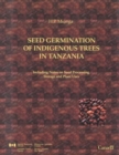Seed Germination of Indigenous Trees in Tanzania : Including Notes on Seeds Processing and Storage, and Plant Uses - Book
