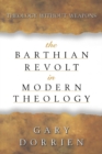 The Barthian Revolt in Modern Theology : Theology without Weapons - Book