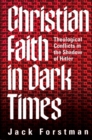 Christian Faith in Dark Times : Theological Conflicts in the Shadow of Hitler - Book