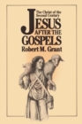 Jesus after the Gospels : The Christ of the Second Century - Book