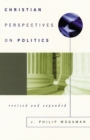 Christian Perspectives on Politics, Revised and Expanded - Book