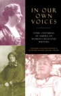 In Our Own Voices : Four Centuries of American Women's Religious Writing - Book