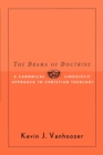 The Drama of Doctrine : A Canonical-Linguistic Approach to Christian Theology - Book