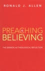 Preaching is Believing : The Sermon as Theological Reflection - Book
