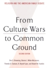 From Culture Wars to Common Ground, Second Edition : Religion and the American Family Debate - Book