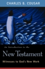 An Introduction to the New Testament : Witnesses to God's New Work - Book