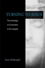 Turning to Jesus : Sociology of Conversion in the Gospels - Book