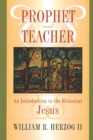 Prophet and Teacher : An Introduction to the Historical Jesus - Book