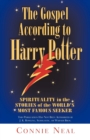 The Gospel According to Harry Potter : Spirituality in the Stories of the World's Favourite Seeker - Book