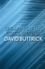 Speaking Jesus : Homiletic Theology and the Sermon on the Mount - Book