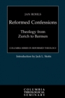 Reformed Confessions : Theology from Zurich to Barmen - Book