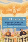 For All the Saints : Evangelical Theology and Christian Spirituality - Book