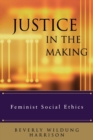 Justice in the Making : Feminist Social Ethics - Book