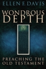Wondrous Depth : Preaching the Old Testament - Book