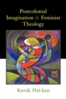 Postcolonial Imagination and Feminist Theology - Book
