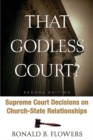 That Godless Court? Second Edition : Supreme Court Decisions on Church-State Relationships - Book