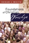 Foundations of Christian Worship - Book