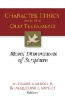 Character Ethics and the Old Testament : Moral Dimensions of Scripture - Book