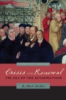 Crisis and Renewal : The Era of the Reformations - Book
