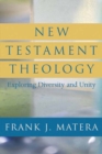 New Testament Theology : Exploring Diversity and Unity - Book