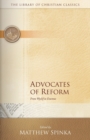 Advocates of Reform : From Wyclif to Erasmus - Book