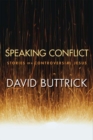 Speaking Conflict : Stories of a Controversial Jesus - Book