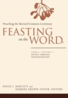 Feasting on the Word : Advent Through Transfiguration Year A, Volume 1 - Book