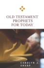 Old Testament Prophets for Today - Book