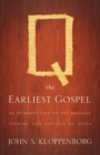 Q, the Earliest Gospel : An Introduction to the Original Stories and Sayings of Jesus - Book