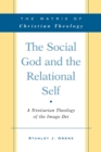 The Social God and the Relational Self : A Trinitarian Theology of the Imago Dei - Book