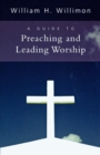 A Guide to Preaching and Leading Worship - Book
