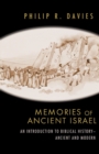 Memories of Ancient Israel : An Introduction to Biblical History--Ancient and Modern - Book