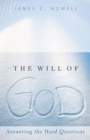 The Will of God : Answering the Hard Questions - Book