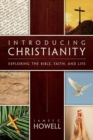 Introducing Christianity : Exploring the Bible, Faith, and Life - Book