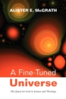 A Fine-Tuned Universe : The Quest for God in Science and Theology - Book