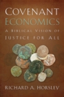 Covenant Economics : A Biblical Vision of Justice for All - Book
