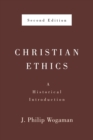 Christian Ethics, Second Edition : A Historical Introduction - Book