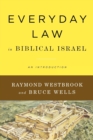 Everyday Law in Biblical Israel : An Introduction - Book