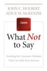 What Not to Say : Avoiding the Common Mistakes That Can Sink Your Sermon - Book