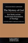 The Mystery of God : Karl Barth and the Postmodern Foundations of Theology - Book