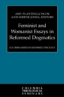 Feminist and Womanist Essays in Reformed Dogmatics - Book