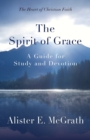 The Spirit of Grace : A Guide for Study and Devotion - Book