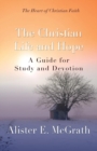 The Christian Life and Hope : A Guide for Study and Devotion - Book