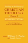 Readings in the History of Christian Theology, Volume 1, Revised Edition : From Its Beginnings to the Eve of the Reformation - Book