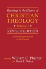 Readings in the History of Christian Theology, Volume 2, Revised Edition : From the Reformation to the Present - Book