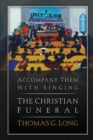 Accompany Them with Singing--The Christian Funeral - Book